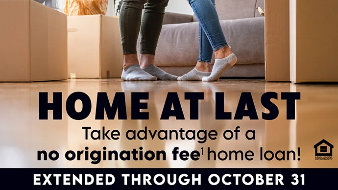 Home at Last: Take advantage of a no origination fee home loan! Home at Last: Take advantage of a no origination fee home loan!